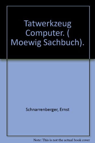 Tatwerkzeug Computer. ( Moewig Sachbuch).
