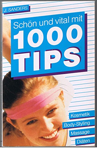 Schön und vital mit 1000 Tips. Nr. 3231, - Sanders, J.