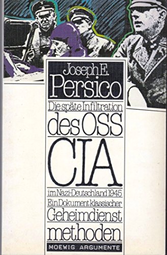 Die späte Infiltration des OSS - CIA im Nazi- Deutschland 1945 - Joseph E. Persico