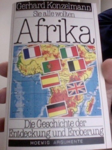 Sie alle wollten Afrika. Die Geschichte der Entdeckung und Eroberung. Moewig Band Nr. 3427.