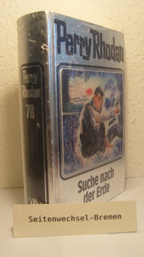 Perry Rhodan, Bd.78, Suche nach der Erde (Perry Rhodan Silberband, Band 78) [Hardcover] Voltz, Wi...