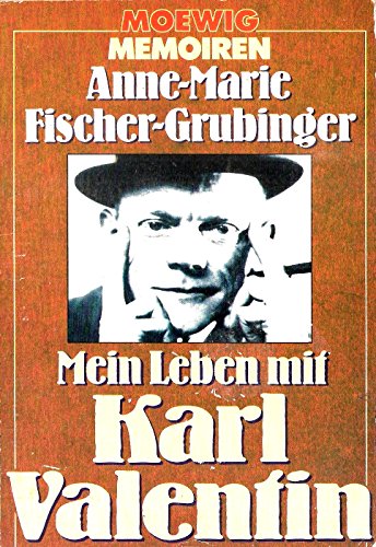 Mein Leben mit Karl Valentin. - Anne-Marie Fischer-Grubinger