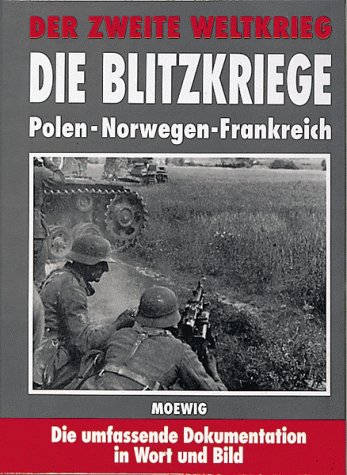 Beispielbild fr Der Zweite Weltkrieg. Die Blitzkriege. Polen - Norwegen - Frankreich zum Verkauf von Antiquariat Armebooks