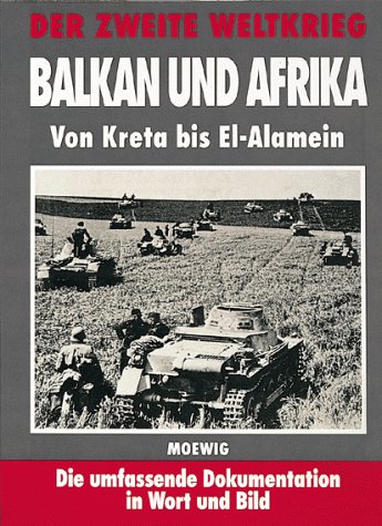 9783811842168: Der Zweite Weltkrieg. Balkan und Afrika. Von Kreta bis El- Alamein