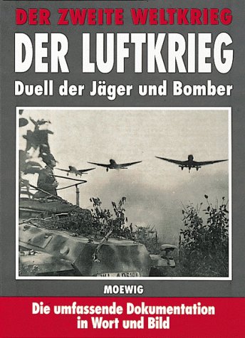 9783811842205: Der Zweite Weltkrieg. Der Luftkrieg. Duell der Jger und Bomber