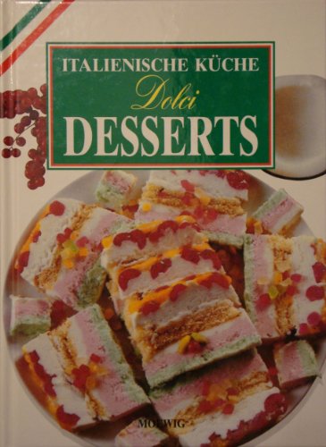 Beispielbild fr Italienische Kche. Dolci / Desserts zum Verkauf von Versandantiquariat Felix Mcke