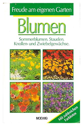 Beispielbild fr Blumen - Sonnenblumen, Stauden, Knollen- und Zwiebelgewchse zum Verkauf von Versandantiquariat Felix Mcke