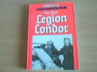 Legion Condor. [Aus d. Amerikan. von Ute Nagel] / Moewig ; 4306 : Dokumentation - Elstob, Peter