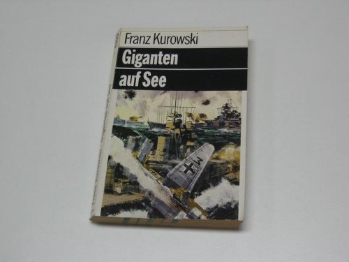 Giganten auf See (German Edition) (9783811843653) by Kurowski, Franz