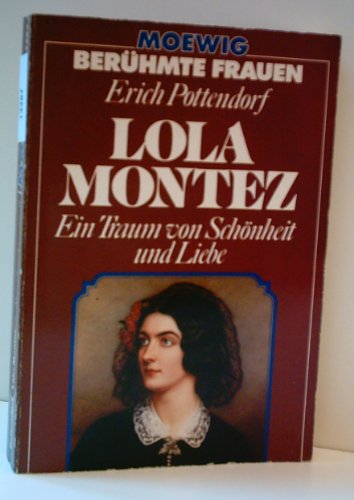 Beispielbild fr Lola Montez: Ein Traum von Schnheit und Liebe. zum Verkauf von Versandantiquariat Felix Mcke