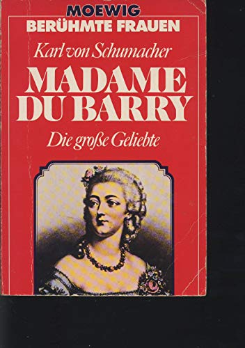 Beispielbild fr Madame Dubarry. Die groe Geliebte. zum Verkauf von Versandantiquariat Felix Mcke