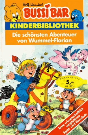 Bussi Bär. Die schönsten Abenteuer von Wummel- Florian - Kauka, Rolf