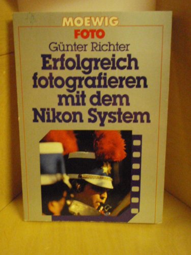 Beispielbild fr Erfolgreich fotografieren mit dem Nikon System. zum Verkauf von medimops