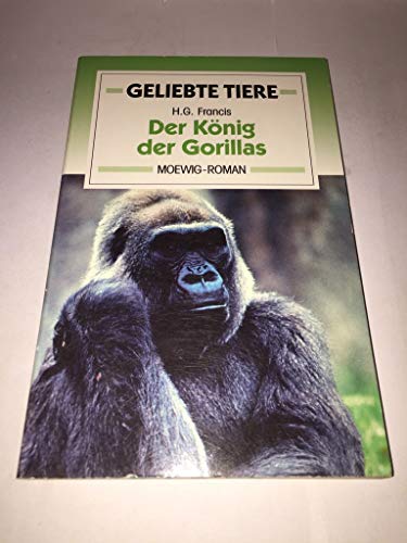 Stock image for Geliebte Tiere - Der Knig der Gorillas for sale by Schueling Buchkurier