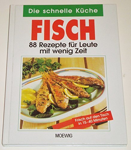 9783811845824: Die schnelle Kche - Fisch - 88 Rezepte fr Leute mit wenig Zeit by Anonym