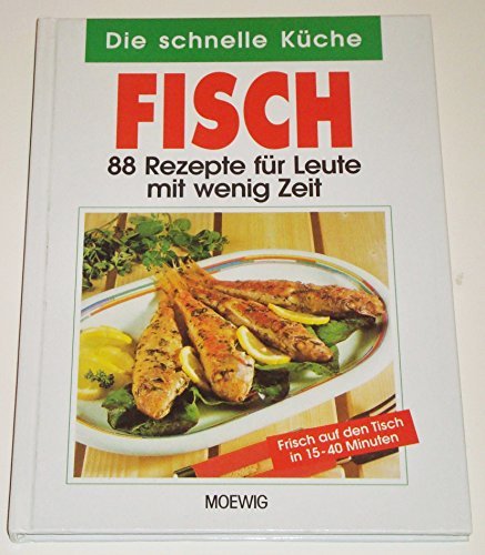 Stock image for Fisch - 88 Rezepte fr Leute mit wenig Zeit for sale by Sigrun Wuertele buchgenie_de