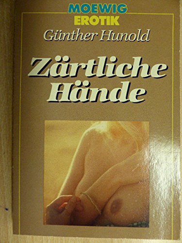 Imagen de archivo de Zrtliche Hnde. ( Erotik). a la venta por buecheria, Einzelunternehmen