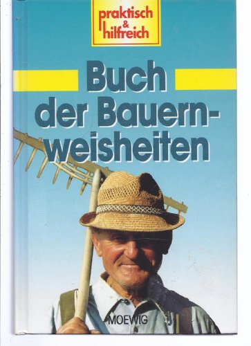 Buch der Bauernweissheiten. [hrsg. von Thomas Stephan]