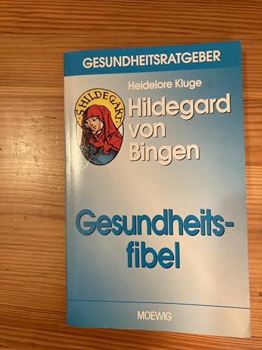 Beispielbild fr Hildegard von Bingen. Gesundheitsfibel zum Verkauf von medimops