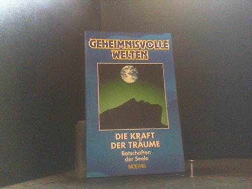 Beispielbild fr Die Kraft der Trume - Botschaften der Seele - Ein Buch aus der Reihe " Geheimnisvolle Welten" zum Verkauf von medimops