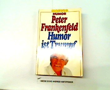 Humor ist Trumpf -- - Peter Frankenfelds beste Geschichten - ein Feuerwerk an Gags, Pointen & gut...