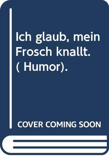 9783811848818: Ich glaub' mein Frosch knallt