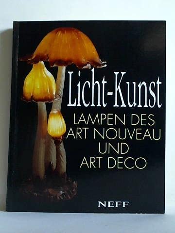 Imagen de archivo de Licht - Kunst. Lampen des Art Nouveau und Art Deco a la venta por medimops