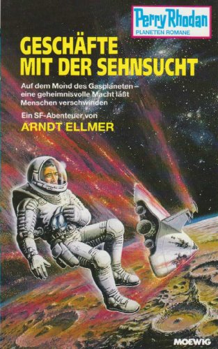 Stock image for Geschfte mit der Sehnsucht - Perry Rhodan Planeten Romane for sale by medimops