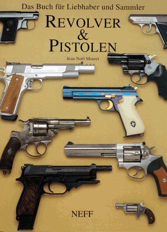 Beispielbild fr Revolver und Pistolen - Das Buch fr Liebhaber und Sammler zum Verkauf von Sammlerantiquariat