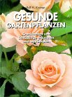 9783811853676: Gesunde Gartenpflanzen. Krankheiten und Schdlinge erkennen und bekmpfen