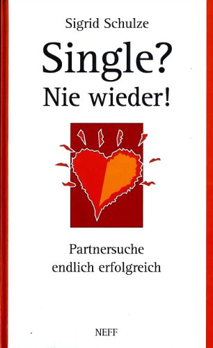 9783811853706: Single? Nie wieder! - Partnersuche endlich erfolgreich - bk131