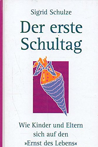 Stock image for Der erste Schultag : Wie Kinder und Eltern sich auf den 'Ernst des Lebens' vorbereiten for sale by Paderbuch e.Kfm. Inh. Ralf R. Eichmann