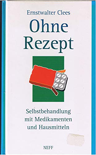 Stock image for Ohne Rezept. Selbstbehandlung mit Medikamenten und Hausmitteln for sale by Leserstrahl  (Preise inkl. MwSt.)