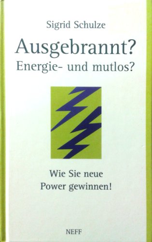 Stock image for Ausgebrannt? Energie- und mutlos? Wie Sie neue Power gewinnen for sale by Versandantiquariat Felix Mcke