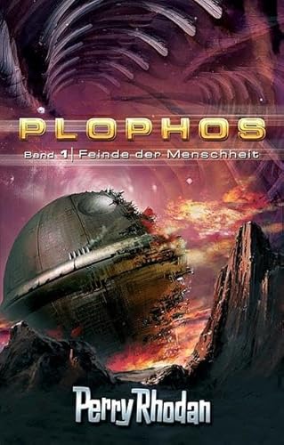 

Perry Rhodan. Feinde der Menschheit. Plophos-Zyklus 01.