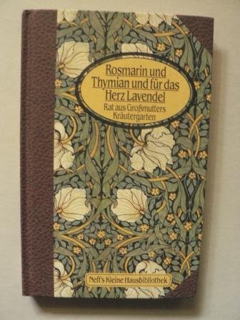 Beispielbild für Rosmarin und Thymian und für das Herz Lavendel. Rat aus Großmutters Kräutergarten zum Verkauf von medimops