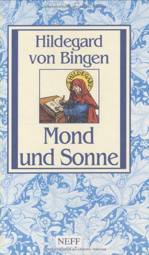 Mond und Sonne: Hildegard von Bingen - Hildegard von, Bingen und Kluge Heidelore