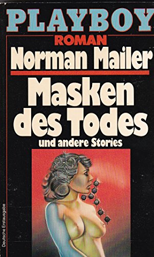 Masken des Todes und andere Stories (Playboy Roman) - Mailer, Norman