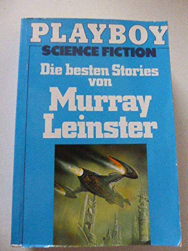 Die besten Stories. Ein Playboy-Taschenbuch ; 6704 : Science-fiction - Leinster, Murray