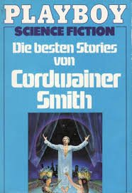 Die besten Stories von Cordwainer Smith. - Cordwainer Smith