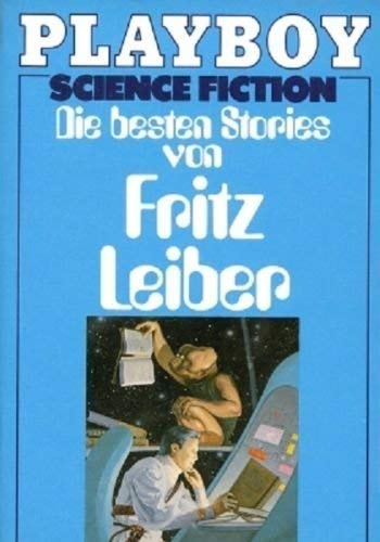 Die besten Stories von Fritz Leiber. Playboy Scice Fiction - Leiber, Fritz