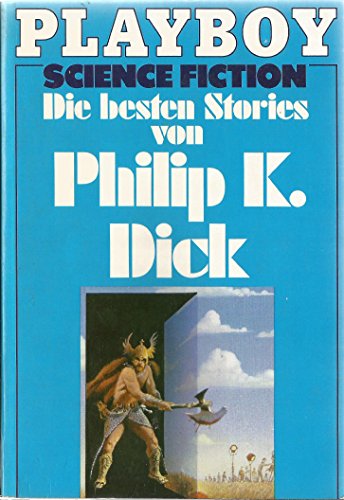 Die besten Stories von Philip K. Dick. - Dick, Philip K.