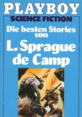 Beispielbild fr Die besten Stories von L. Sprague de Camp (Playboy Science Fiction) zum Verkauf von 3 Mile Island