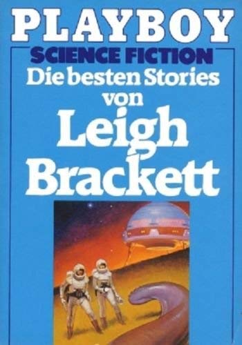 Die besten Science Fiction Stories von Leigh Brackett - Brackett, Leigh