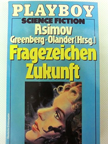 Fragezeichen Zukunft. Asimov . [Hrsg.]. [Aus d. Amerikan. von Rosemarie Hundertmarck] / Playboy ; Bd. Nr. 6736 : Science-fiction. - ASIMOV, Isaac