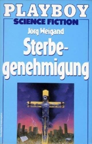 Stock image for Sterbegenehmigung. ( Science Fiction). for sale by Versandantiquariat Felix Mcke