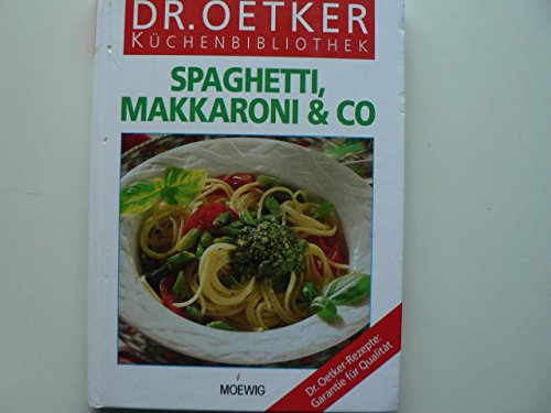 Beispielbild fr Spaghetti, Makkaroni & Co. (Dr. Oetker Kchenbibliothek) zum Verkauf von medimops