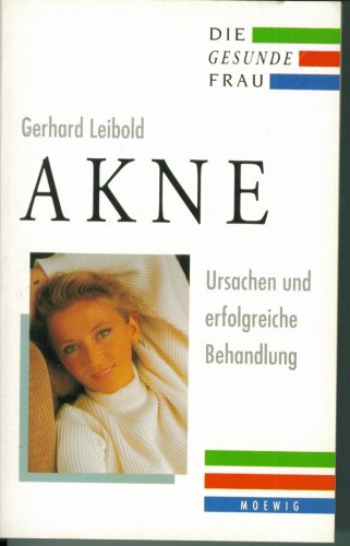 Stock image for Akne. Ursachen und erfolgreiche Behandlung. Die gesunde Frau. TB for sale by Deichkieker Bcherkiste