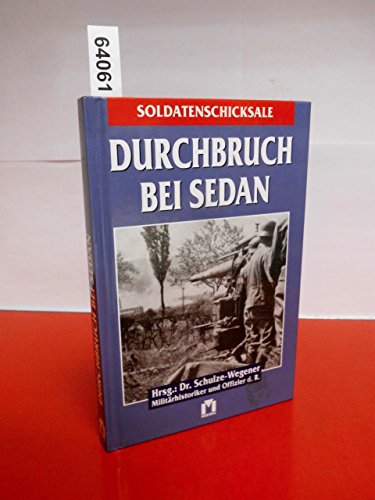 Stock image for Durchbruch bei Sedan / Soldatenschicksale for sale by Antiquariat Hans Wger