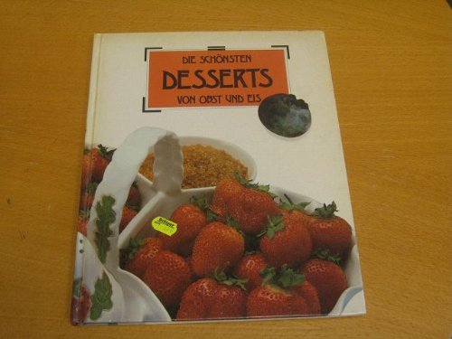 Stock image for Die schnsten Desserts von Obst und Eis for sale by Hastings of Coral Springs
